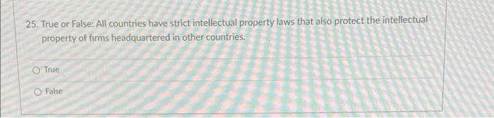 25. True or False: All countries have strict