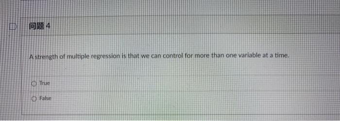 4 A strength of multiple regression is that we
