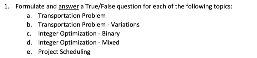 1. Formulate and answer a True/False question for