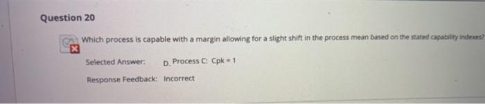 Question 20 Which process is capable with a