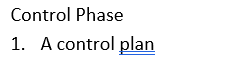 Control Phase Goal or purpose: To validate that