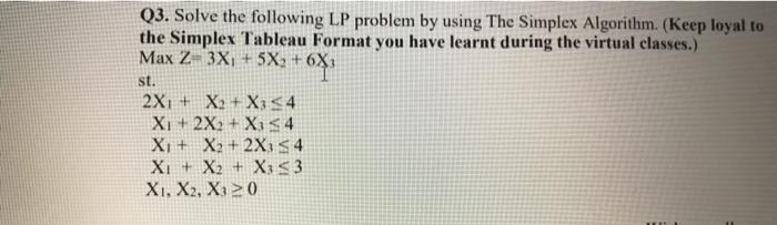Q3. Solve the following LP problem by using The
