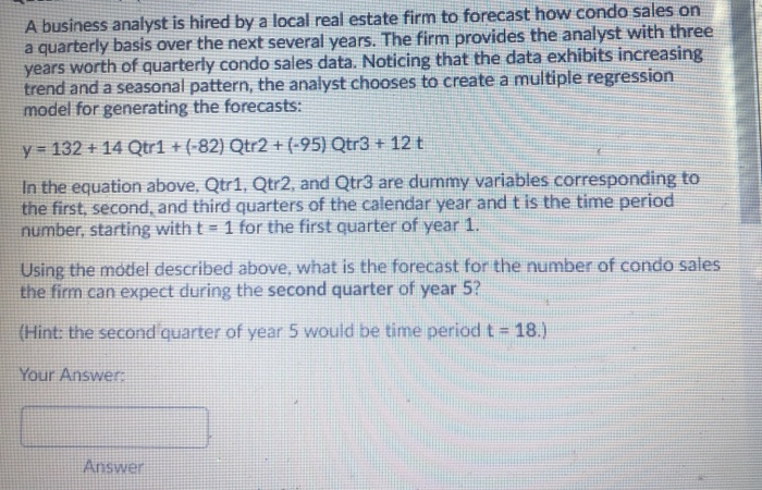 A business analyst is hired by a local real