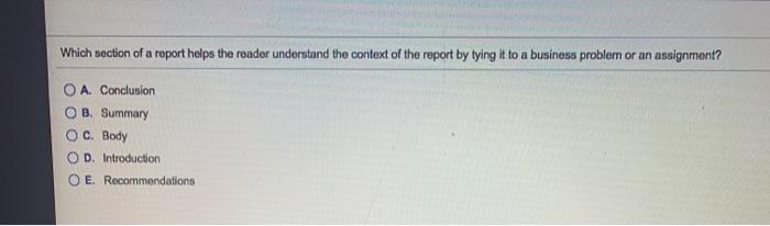 Which section of a report helps the reader