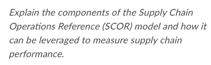 Explain the components of the Supply Chain