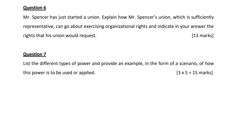 Question 6 Mr. Spencer has just started a union.