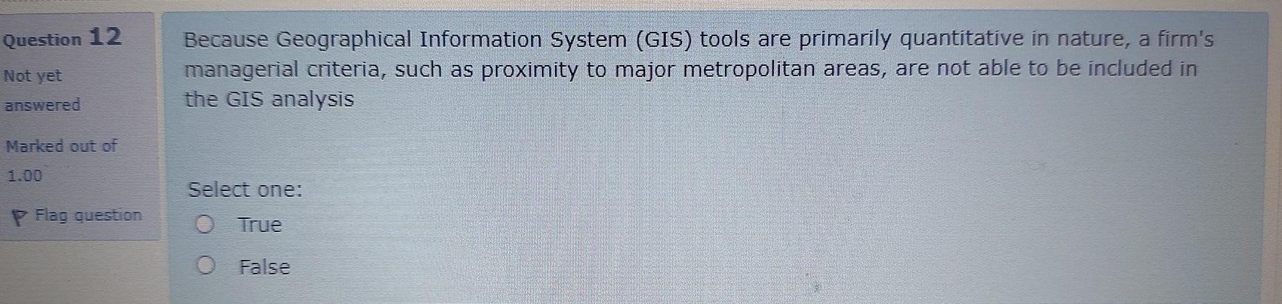 Question 12 Not yet Because Geographical