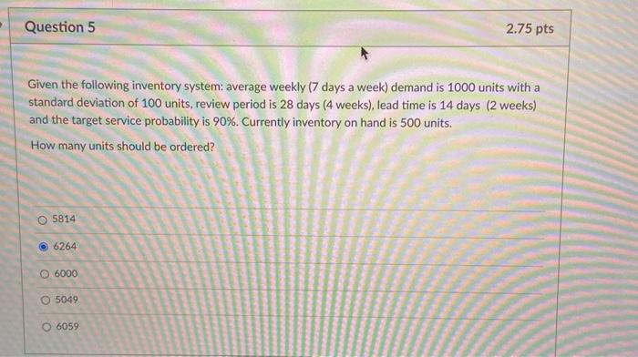 Question 5 2.75 pts Given the following inventory