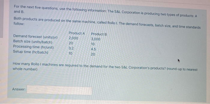 For the next five questions, use the following