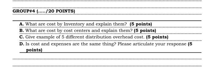 GROUP#4 (...../20 POINTS) A. What are cost by