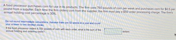 A food processor purchases corn for use in its