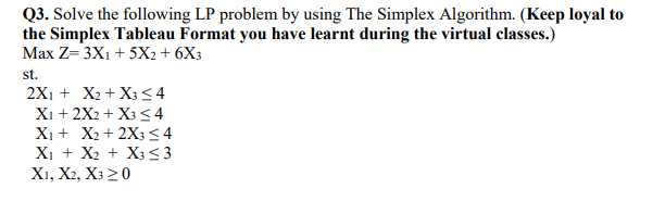 Q3. Solve the following LP problem by using The