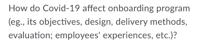 How do Covid-19 affect onboarding program (eg.,