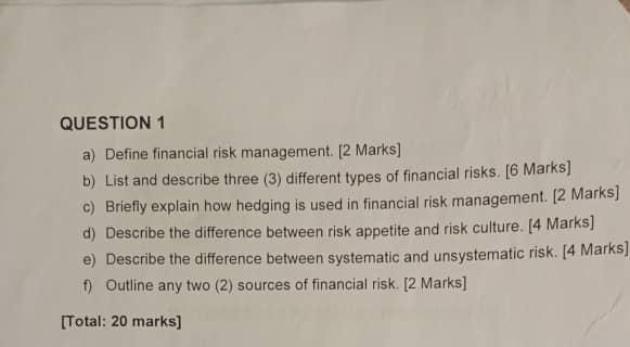 QUESTION 1 a) Define financial risk management.