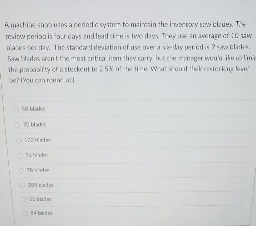 A machine shop uses a periodic system to maintain