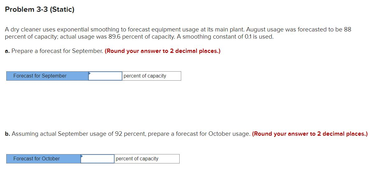 Problem 3-3 (Static) A dry cleaner uses