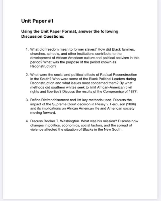 Unit Paper #1 Using the Unit Paper Format, answer