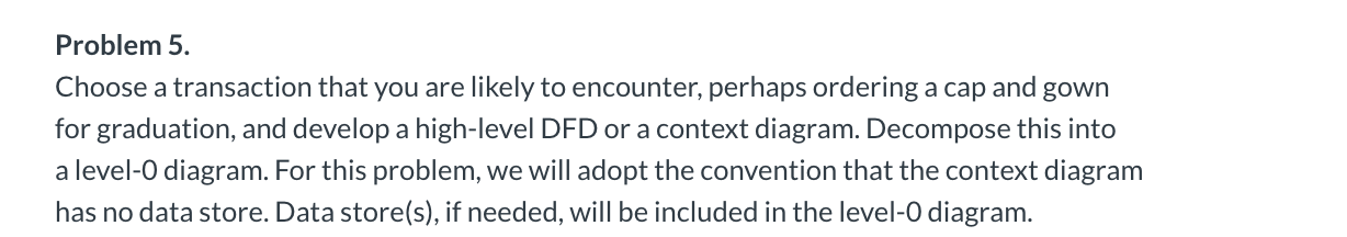 Problem 5. Choose a transaction that you are
