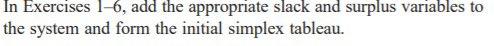 In Exercises 1-6, add the appropriate slack and