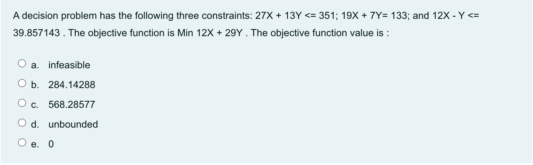 A decision problem has the following three