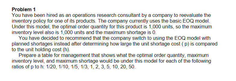 Problem 1 You have been hired as an operations