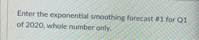 4 Enter the exponential smoothing forecast #1 for