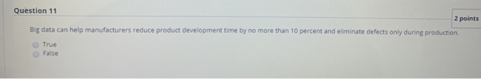 Question 11 2 points Big data can help