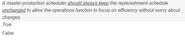 A master production scheduler should always keep