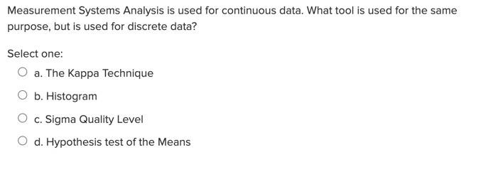 Measurement Systems Analysis is used for