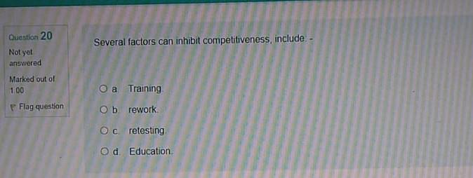 Question 20 Several factors can inhibit