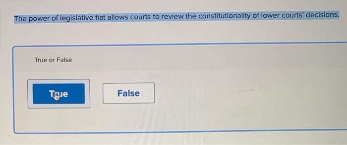 The power of legislative fiat allows courts to
