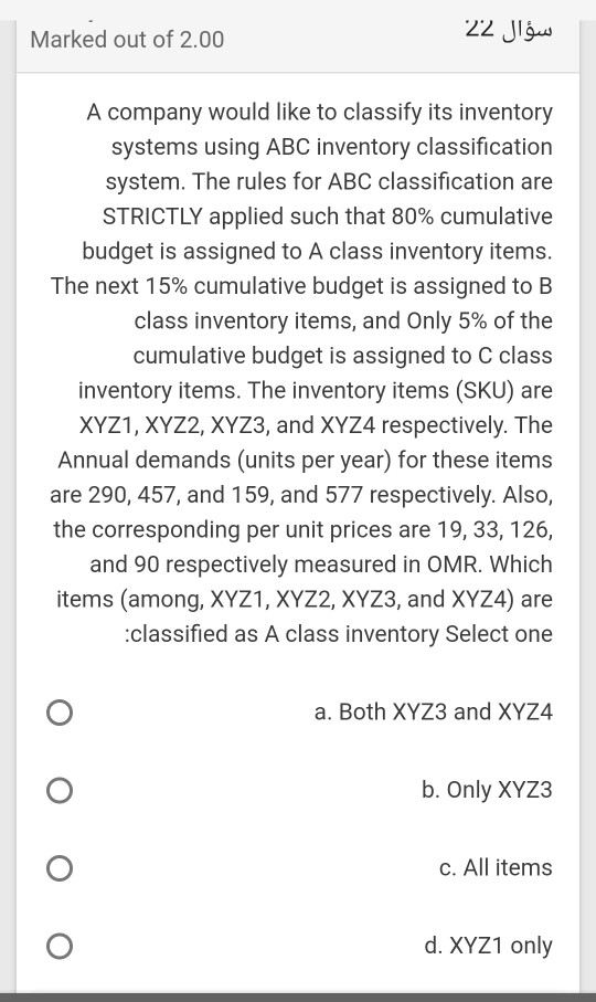 Marked out of 2.00 22 A company would like to