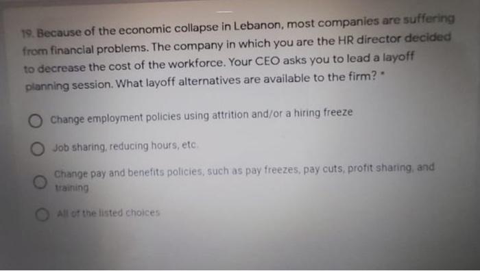 19. Because of the economic collapse in Lebanon,
