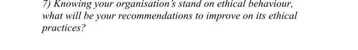 7) Knowing your organisation's stand on ethical