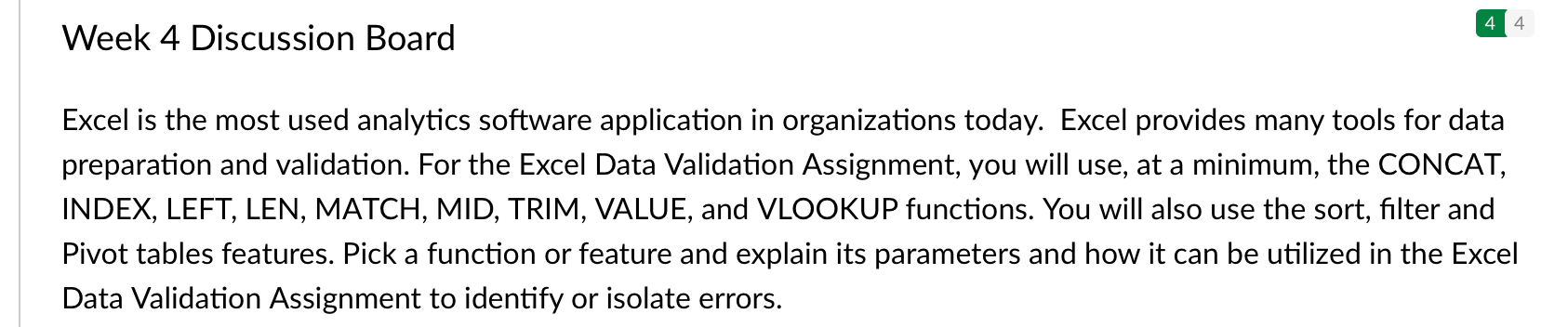 Any Excel function will work. All that is needed