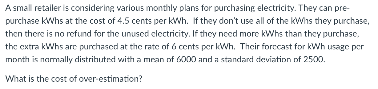 A small retailer is considering various monthly