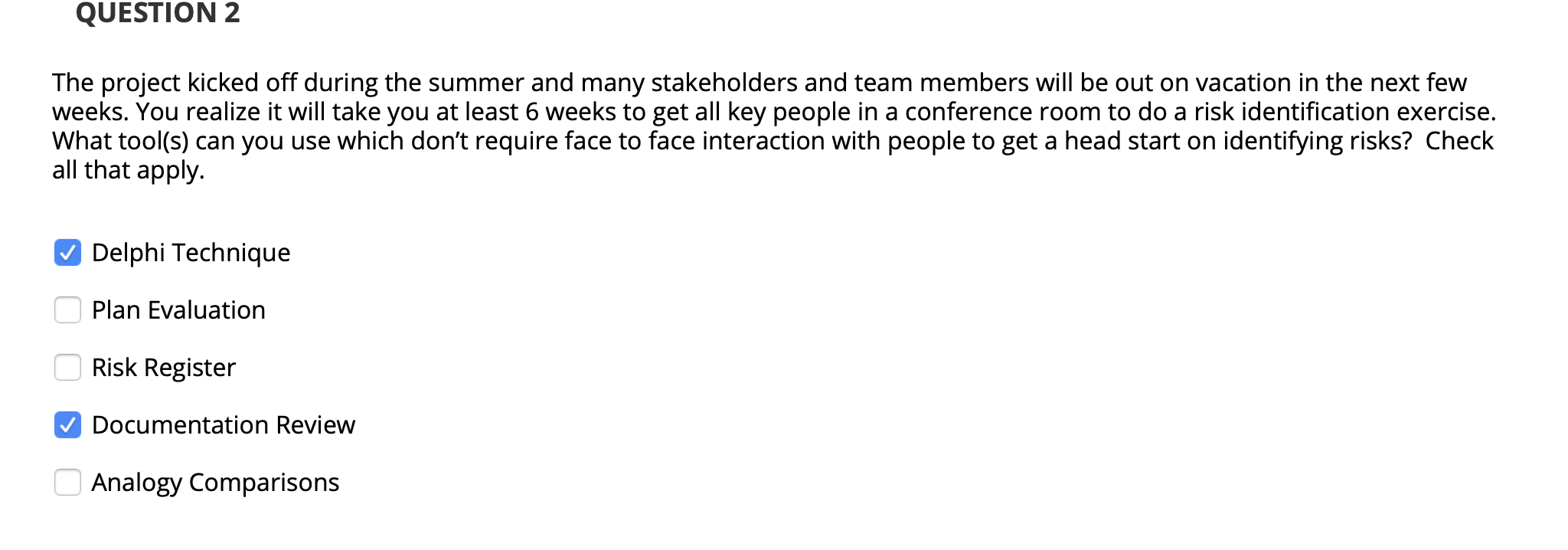 QUESTION 2 The project kicked off during the