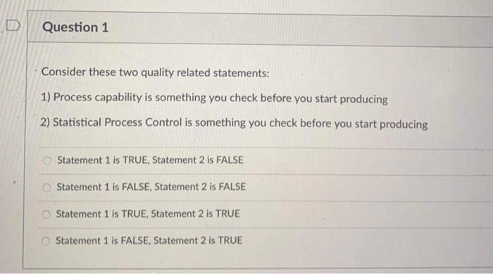 D Question 1 Consider these two quality related