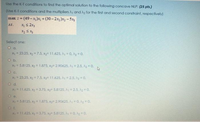 Use the K-1 conditions to find the optimal