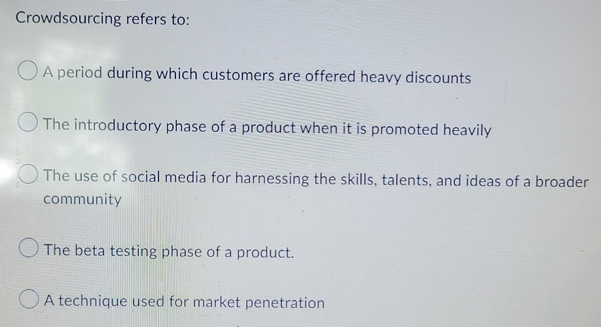 Crowdsourcing refers to: OA period during which