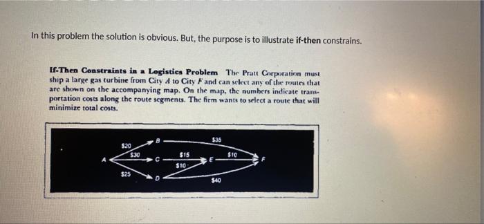 In this problem the solution is obvious. But, the