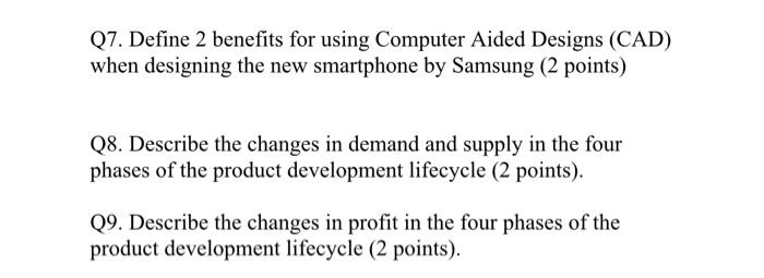 Q7. Define 2 benefits for using Computer Aided