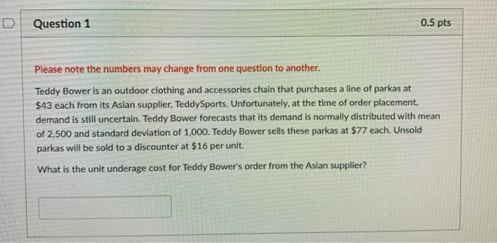 Question 1 0.5 pts Please note the numbers may