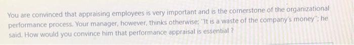 You are convinced that appraising employees is