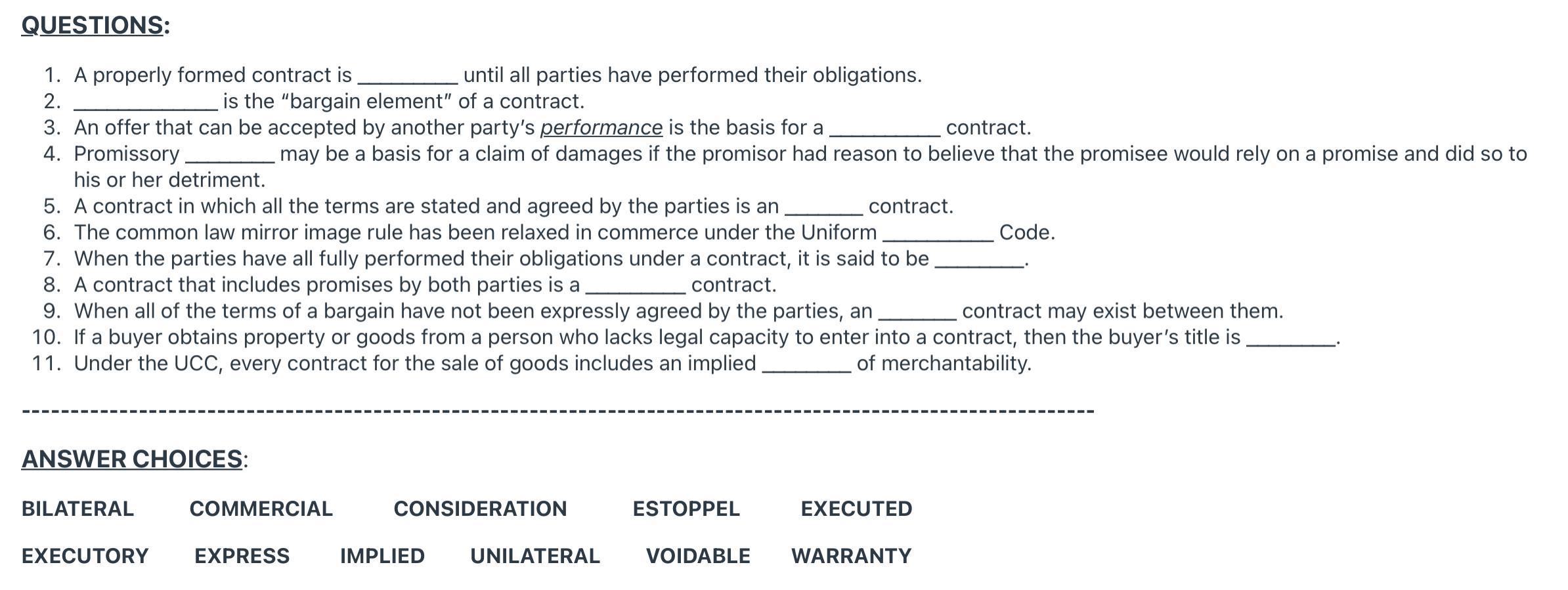 QUESTIONS: 1. A properly formed contract is until