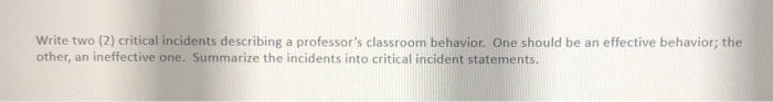 Write two (2) critical incidents describing a