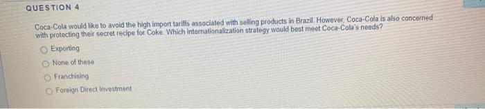 QUESTION 4 Coca-Cola would like to avoid the high