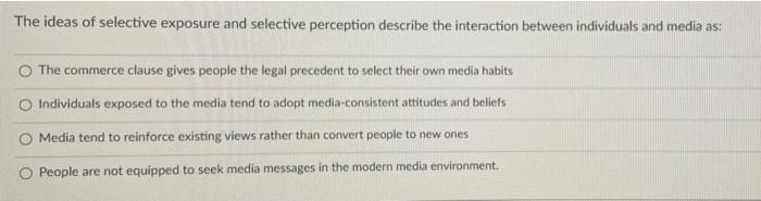 The ideas of selective exposure and selective