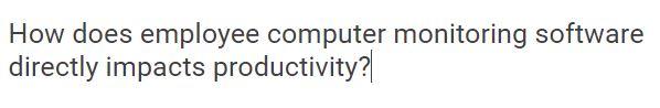 How does employee computer monitoring software