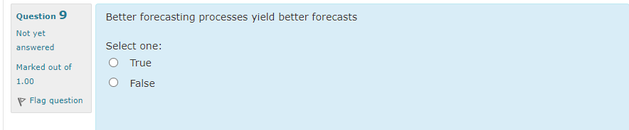 Question 9 Better forecasting processes yield